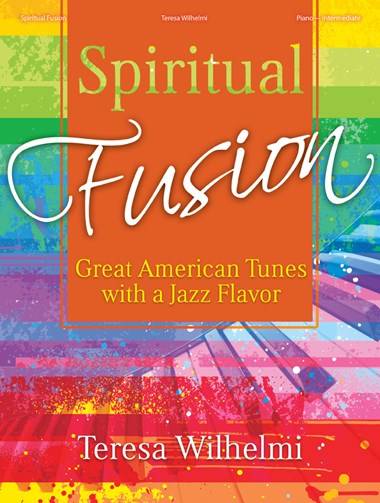 Spiritual Fusion: Great American Tunes with a Jazz Flavor - Wilhelmi - Piano - Book