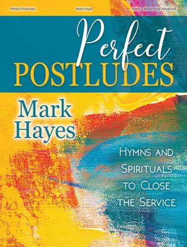 Perfect Postludes: Hymns and Spirituals to Close the Service - Hayes - Piano - Book