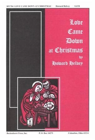 Love Came Down at Christmas - Helvey/Rossetti - SATB