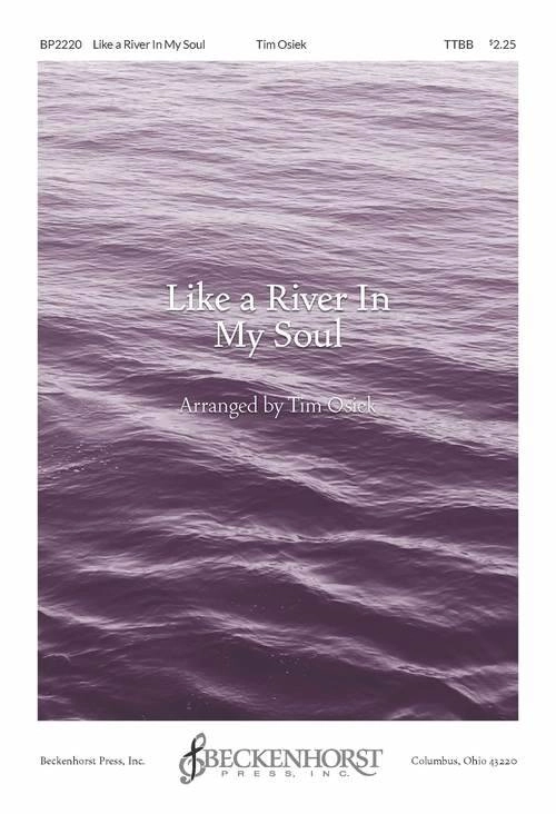 Like a River In My Soul - Traditional Spiritual/Osiek - TTBB