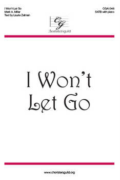 I Won\'t Let Go - Zelman/Miller - SATB