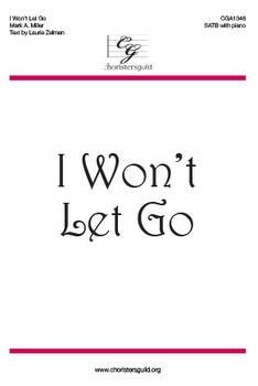 Choristers Guild - I Wont Let Go - Zelman/Miller - SATB