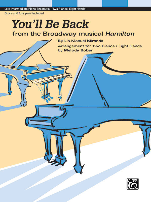 You\'ll Be Back (from the Broadway musical Hamilton) - Miranda/Bober - Piano Quartet (2 Pianos, 8 Hands) - Sheet Music