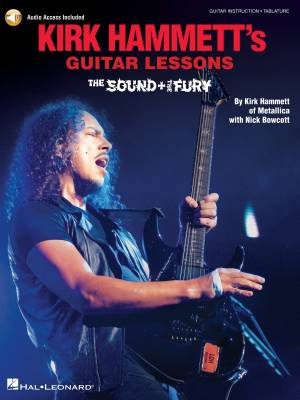 Hal Leonard - Kirk Hammetts Guitar Lessons: The Sound & the Fury - Hammett/Bowcott - Guitar TAB -  Book/Audio Online