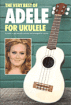 Hal Leonard - Very Best Of Adele For Ukulele