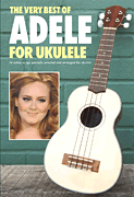 Very Best Of Adele For Ukulele