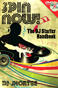 Spin Now! The DJ Starter Handbook - Book/DVD