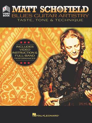 Hal Leonard - Matt Schofield--Blues Guitar Artistry: Taste, Tone & Technique - Guitar TAB - Book/Video Online