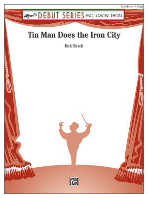 Tin Man Does the Iron City - Hirsch - Concert Band - Gr. 1.5