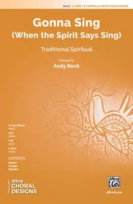 Gonna Sing (When the Spirit Says Sing) - Traditional/Beck - 2pt