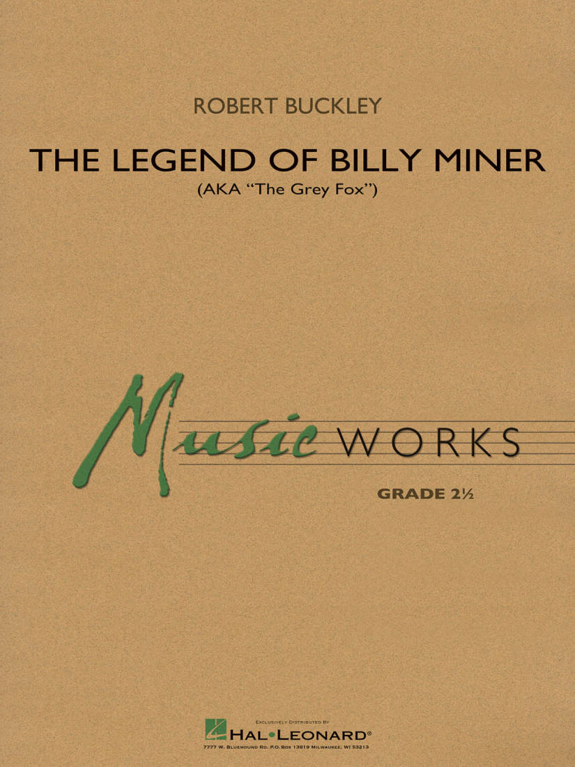 The Legend of Billy Miner (AKA \'\'The Grey Fox) - Buckley - Concert Band - Gr. 2.5