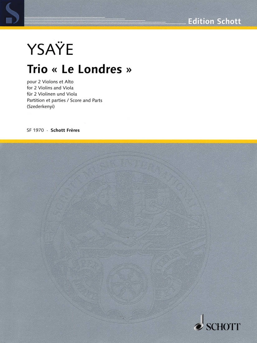 Trio \'\'Le Londres\'\' - Ysaye/Szederkenyi - 2 Violins/Viola - Score/Parts