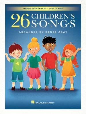 Hal Leonard - 26 Childrens Songs for Upper Elementary Piano - Agay - Piano - Book