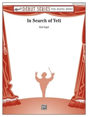 Alfred Publishing - In Search of Yeti - Vogel - Concert Band - Gr. 1.5