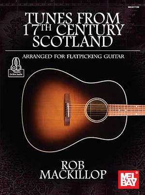 Tunes from 17th Century Scotland Arranged for Flatpicking Guitar - MacKillop - Guitar TAB - Book/Audio Online