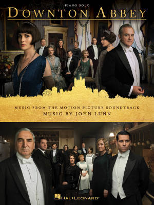 Hal Leonard - Downton Abbey: Music from the Motion Picture Soundtrack - Lunn - Piano - Book