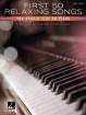 Hal Leonard - First 50 Relaxing Songs You Should Play on Piano - Book