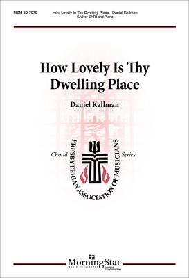 How Lovely Is Thy Dwelling Place - Kallman - SATB or SAB /Piano