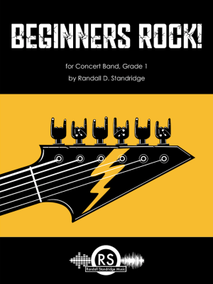Randall Standridge - Beginners Rock - Standridge - Concert Band - Gr. 1