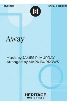 Heritage Music Press - Away - Murray/Burrows - SATB