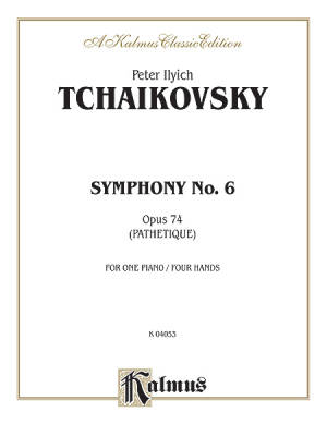Kalmus Edition - Symphony No. 6 in B Minor, Opus 74 (Pathetique) - Tchaikovsky - Piano Duet (1 Piano, 4 Hands) - Book