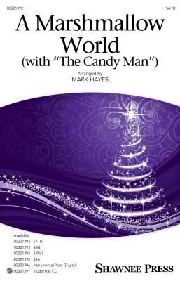 Shawnee Press - A Marshmallow World (with The Candy Man) - Hayes - SATB