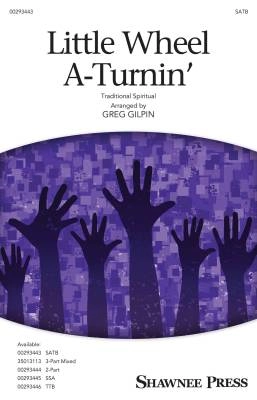 Little Wheel A-Turnin\' - Traditional Spiritual/Gilpin - SATB