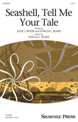 Shawnee Press - Seashell, Tell Me Your Tale - Blake/Myers - 2pt