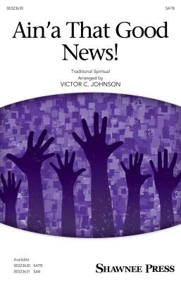 Shawnee Press - Aina That Good News! - Traditional Spiritual/Johnson - SATB