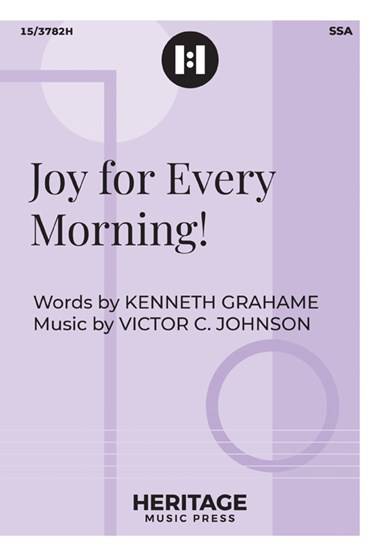 Joy for Every Morning! - Grahame/Johnson - SSA