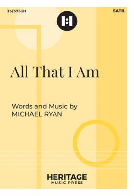 Heritage Music Press - All That I Am - Ryan - SATB