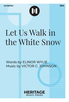 Heritage Music Press - Let Us Walk in the White Snow - Wylie/Johnson - SSA
