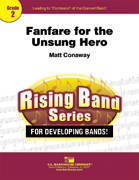 Fanfare For The Unsung Hero - Cb - Matt Conaway - Grade 2