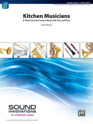 Kitchen Musicians: A Tasty Treat for Concert Band with Pots and Pans - Watson - Concert Band - Gr. 0.5