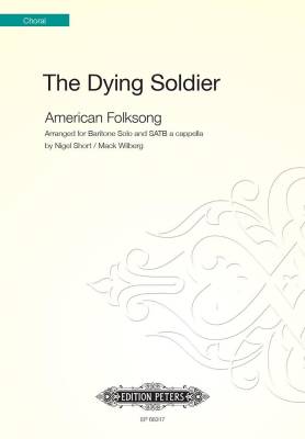 C.F. Peters Corporation - The Dying Soldier - Short/Wilberg - SATB