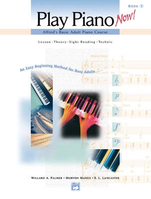 Alfred Publishing - Alfreds Basic Adult Piano Course: Play Piano Now! Book, Level 1 - Lancaster/Manus/Palmer - Piano - Book/CD