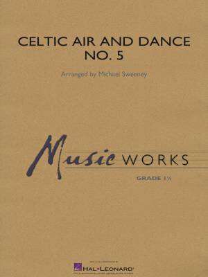 Celtic Air and Dance No. 5 - Sweeney - Concert Band - Gr. 1.5