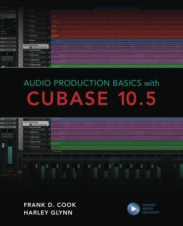 Audio Production Basics with Cubase 10.5 - Cook/Glynn - Book/Media Online