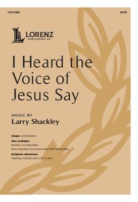 I Heard the Voice of Jesus Say - Bonar/Shackley - SATB