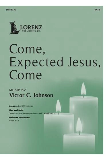 Come, Expected Jesus, Come - Johnson - SATB