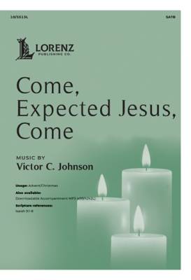 Come, Expected Jesus, Come - Johnson - SATB
