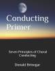 Brinegar Vocal Arts - Conducting Primer: Seven Principles Of Choral Conducting - Brinegar - Book