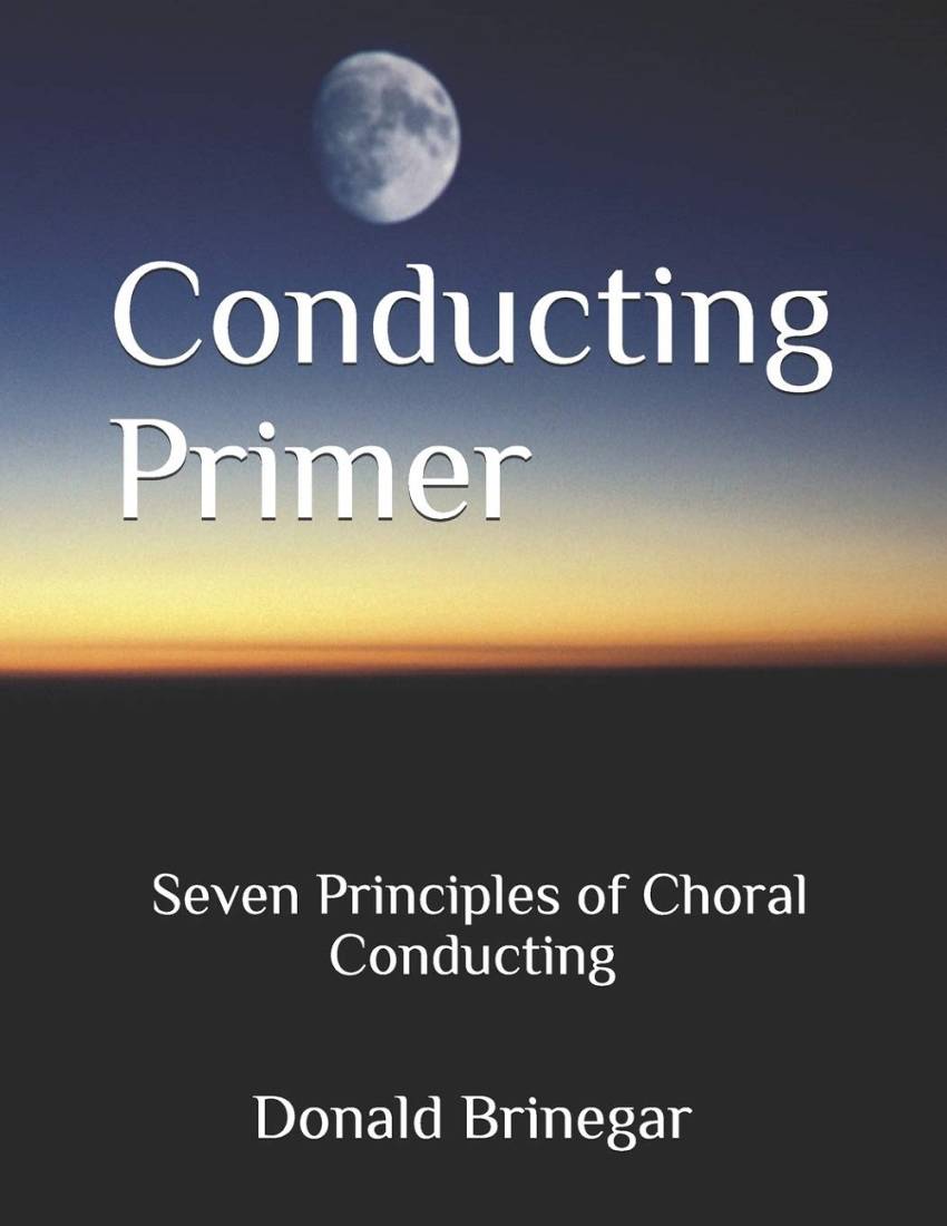Conducting Primer: Seven Principles Of Choral Conducting - Brinegar - Book