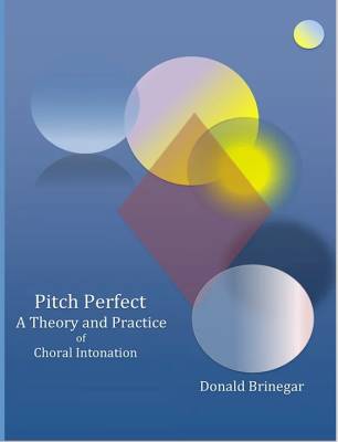 Brinegar Vocal Arts - Pitch Perfect: A Theory and Practice of Choral Intonation - Brinegar - Book