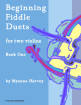 C. Harvey Publications - Beginning Fiddle Duets for Two Violins, Book One - Harvey - Violin Duets - Book