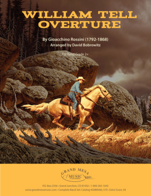 Grand Mesa Music Publishing - William Tell Overture - Rossini/Bobrowitz - Concert Band - Gr. 2.5