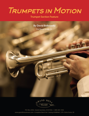 Grand Mesa Music Publishing - Trumpets in Motion - Bobrowitz - Concert Band - Gr. 2.5