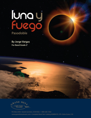 Grand Mesa Music Publishing - Luna Y Fuego (Moon and Fire) - Vargas - Orchestre dharmonie - Niveau 2