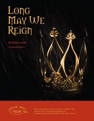 Grand Mesa Music Publishing - Long May We Reign - Lendt - Concert Band - Gr. 4