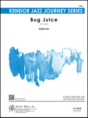 Kendor Music Inc. - Bug Juice - Re - Jazz Ensemble - Gr. Medium